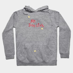 Mr. Dee-lish has tasty buttery popcorn Hoodie